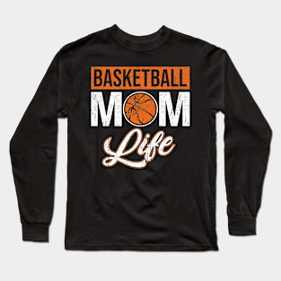 Basketball Mom Life Long Sleeve T-Shirt